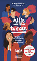 Kiffe ta race - Explorer les questions raciales sans tabou