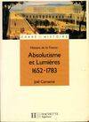 Histoire de la France., 1652-1783, Absolutisme et Lumières, Absolutisme et Lumières. 1652