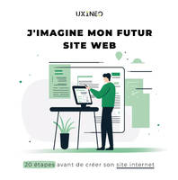 J'imagine mon futur site web, 20 étapes avant de créer son site internet