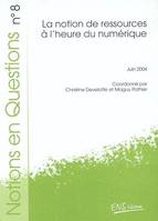 Notions en Questions n°8/2004, La notion de ressources à l'heure du numérique