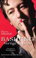 Alain Bashung. Vertige de la vie, vertige de la vie