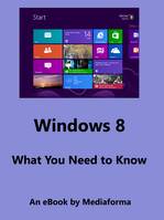 Windows 8 - What You Need to Know