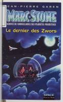 Marc Stone., 1, Le dernier des Zwors, Le Dernier des Zwors