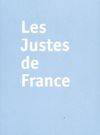 Les Justes de France - Catalogue d'exposition