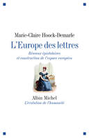 L'Europe des lettres, Réseaux épistolaires et construction de l'espace européen