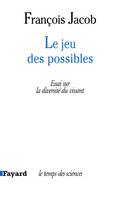 Le jeu des possibles. Essai sur la diversité du vivant, Essai sur la diversité du vivant