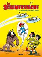 Le Scrameustache - Tome 03, Le continent des deux lunes