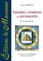 Théories et symboles des Alchimistes, le grand oeuvre