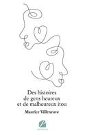 Des histoires de gens heureux et de malheureux itou