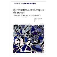 INTRODUCTION AUX THERAPIES DE GROUPE - THEORIES, TECHNIQUES ET PROGRAMMES, Théories, techniques et programmes