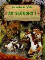 Les contes de l'atelier., [4], Au secours