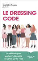 Le dressing code, Comment porter (enfin) l'intégralité de votre garde-robe