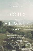 Doux et humble de coeur, L'amour de Christ pour les pêcheurs et les affligés