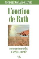 L'onction de Ruth, Devenir une femme pleine de foi, de vertu et d'avenir