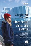 Une fleur dans les glaces, le passage du Nord-Ouest en famille