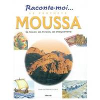 Le Prophète Moussa (Moïse) Sa mission, ses miracles, ses enseignements, le prophète