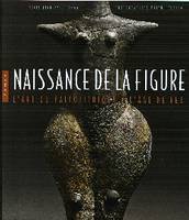 Naissance de la figure, L'art du paléolithique à l'âge du fer