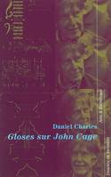 Gloses sur John Cage, suivies d'une Glose sur Meister Duchamp