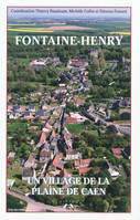 Fontaine-Henry, un village de la plaine de Caen