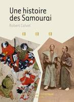 Une histoire des samouraïs Calvet, Robert