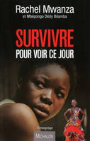 Survivre pour voir ce jour