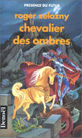 Cycle d'Ambre., 9, Chevalier des ombres, roman