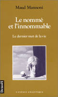 Le Nommé et l'innommable, Le dernier mot de la vie