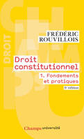 Droit constitutionnel, 1, Fondements et pratiques, FONDEMENTS ET PRATIQUES