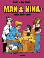 7, Max & Nina - Tome 07, Home, sweet home