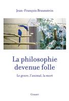 La philosophie devenue folle, Le genre, l'animal, la mort