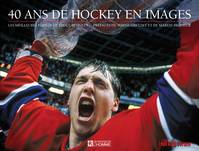 40 ans de hockey en images, 40 ANS DE HOCKEY EN IMAGES [PDF]