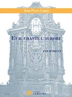 Et il chante l'aurore, Pour orgue