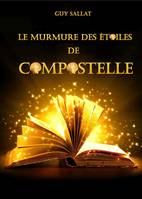 Le murmure des étoiles de Compostelle