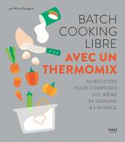 Batch cooking libre au Thermomix