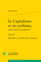 Le Capitalisme et ses rythmes,, Splendeurs et misère de la croissance