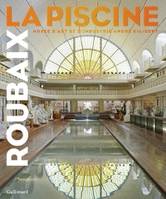 Roubaix. La Piscine, Musée d'Art et d'Industrie André Diligent - Les collections