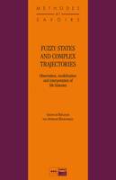 Fuzzy States and Complex Trajectories, Observation, modelisation and interpretation of life histories