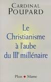 Le christianisme à l'aube du troisieme millénaire