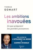 Les ambitions inavouées, Ce que préparent les grandes puissances