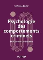 Psychologie des comportements criminels -  3e éd., Evaluation et prévention
