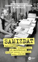 Samizdat, Publications clandestines et autoédition en Europe centrale et orientales (années 1950-1990)