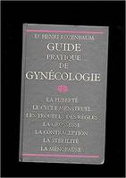 Dr Guide pratique de gynécologie France loisirs