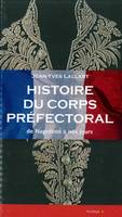 Histoire du corps préfectoral, de Napoléon à nos jours