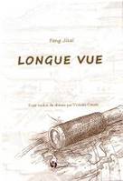 LONGUE VUE (TRADUIT DU CHINOIS)