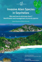 Invasive alien species in Seychelles, Why and how to eliminate them ?