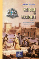 2, Histoire de Marseille, du rattachement à la France à la révolution de 1848