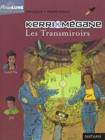 Kerri et Mégane, 2, Les Transmiroirs