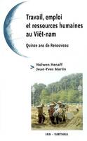 Travail, emploi et ressources humaines au Viêt-Nam - quinze ans de renouveau, quinze ans de renouveau