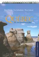 Le Québec : 50 sites incontournables