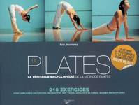 PILATES LA VERITABLE ENCYCLOPEDIE DE LA METHODE PI, la véritable encyclopédie de la méthode Pilates